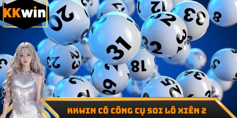 Kkwin có công cụ soi lô xiên 2