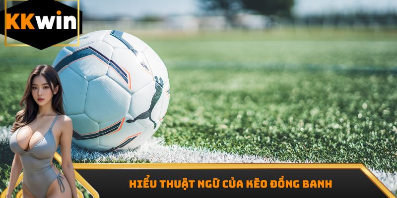 Nắm bắt thế trận tốt khi hiểu thuật ngữ của cược