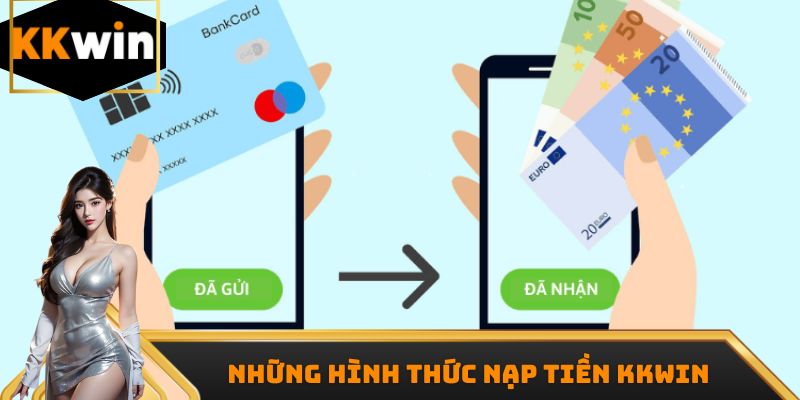 Những hình thức nạp tiền Kkwin