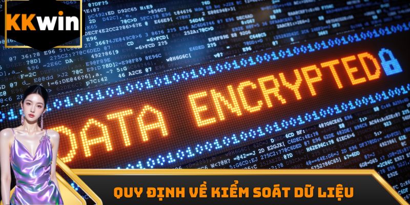 Quy định quyền riêng tư về kiểm soát dữ liệu KKwin